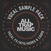 【Trap风格人声素材】Splice Sounds All Trap Music Vocal Pack