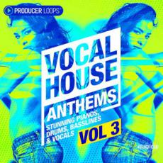 【House风格人声/干声采样】Producer Loops Vocal House Anthems Vol 3 WAV MIDI-DECiBEL