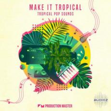 【Tropical风格采样音色】Production Master Make It Tropical MULTiFORMAT-DECiBEL