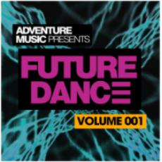 【Future Dance风格采样音色】Adventure Music Presents Future Dance Vol 1 Wav